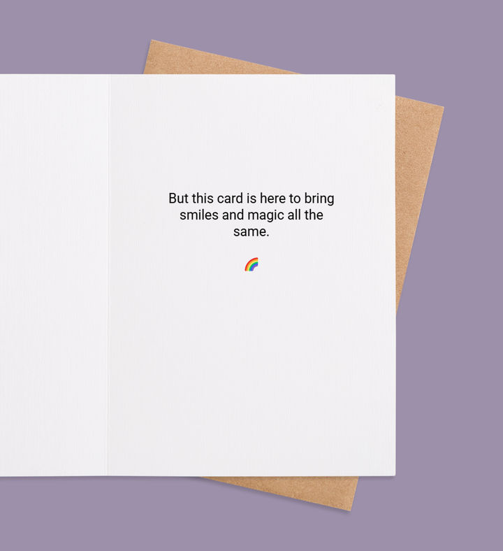 Unicorns Unavailable, Smiles Delivered Greeting Card Inside view